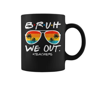 Bruh We Out Summer Glasses Happy Last Day Of School Teacher Coffee Mug - Monsterry DE