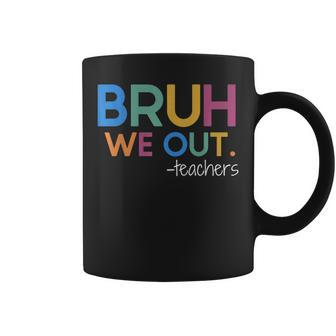 Bruh We Out Teacher Summer Break Last Day Of School Coffee Mug - Thegiftio UK