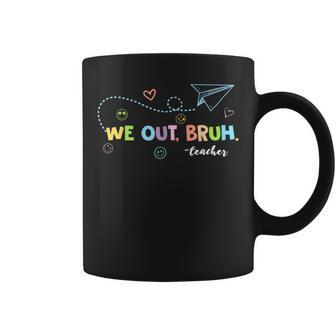 We Out Bruh Teachers Happy Last Day Of School Graduate Coffee Mug - Seseable