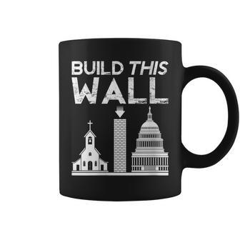Build This Wall Separation Of Church And State Usa Coffee Mug - Monsterry