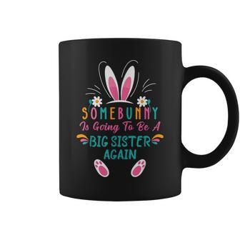 Some Bunny Is Going To Be A Big Sister Again Easter Day Girl Coffee Mug | Mazezy CA