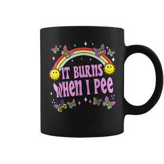 It Burns When I Pee Ironic Y2k Inappropriate Coffee Mug - Monsterry CA