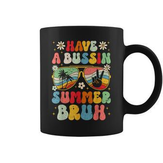 Have A Bussin Summer Bruh Teacher We Out Last Day Of School Coffee Mug - Seseable