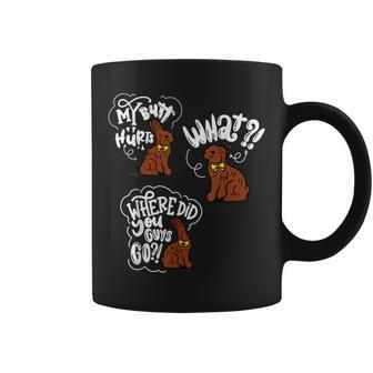 My Butt Hurts What Easter Chocolate Bunny Meme Joke Coffee Mug - Monsterry AU