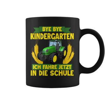 Bye Bye Kindergarten Ich Fahre Jetzt In Die Schule Tractor Tassen - Seseable