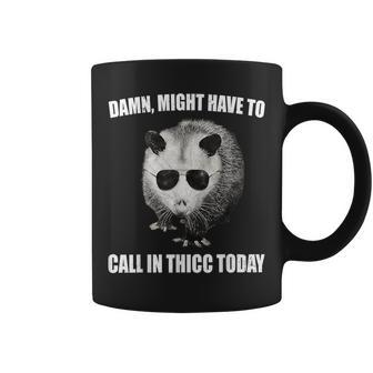 Might Have To Call In Thicc Today Opossum Meme Vintage Coffee Mug - Monsterry