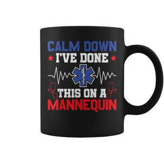 Calm Down I've Done This On A Mannequin Emt Paramedic Ems Coffee Mug - Seseable