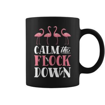 Calm The Flock Down Pink Flamingo Lovers Summer Coffee Mug | Mazezy