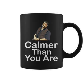 Calmer Than You Are Minimalist Coffee Mug - Monsterry AU