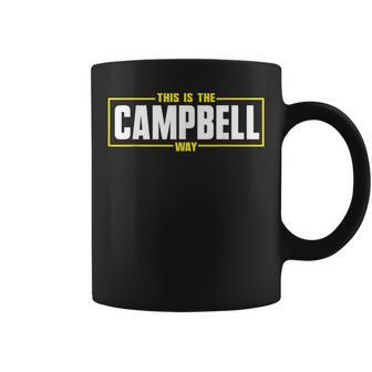 Campbell Personalized Name This Is The Campbell Way Coffee Mug - Seseable