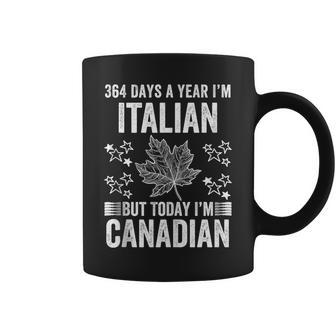 Canada Flag Day 364 Days I'm Italian But Today Canadian Coffee Mug - Monsterry