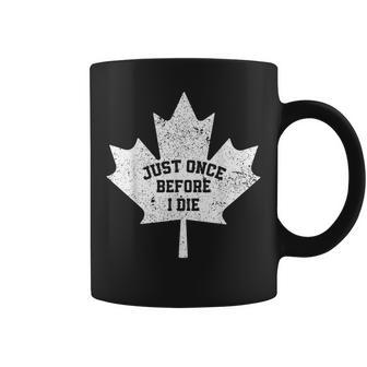 Canada Maple Leaf Vintage Just Once Before I Die Toronto Coffee Mug | Mazezy