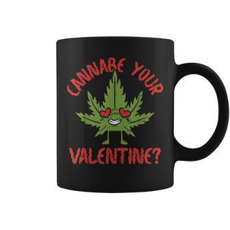 Cannabe Your Valentine 420 Cannabis Marijuana Weed Stoner Coffee Mug - Monsterry