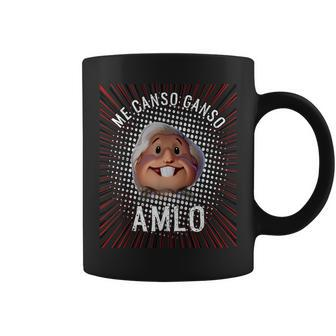 Me Canso Ganso Amlo Andres Manuel Lopez Obrador President Coffee Mug - Monsterry DE