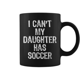 I Can't My Daughter Has Soccer Mom Dad Christmas Coffee Mug - Monsterry UK