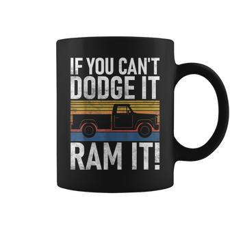 If You Cant Dodge It Ram It Pickup Truck Coffee Mug | Mazezy