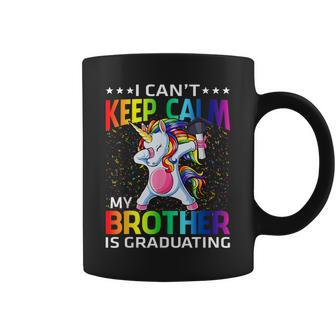 I Can't Keep Calm My Brother Is Graduating Unicorn Coffee Mug - Monsterry AU