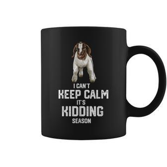 I Can't Keep Calm It's Kidding Season Show Boer Goat Coffee Mug | Mazezy