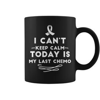 I Cant Keep Calm Today Is My Last Chemo Coffee Mug - Monsterry