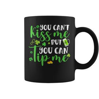 You Can't Kiss Me But You Can Tip Me Patrick Day Coffee Mug - Monsterry DE