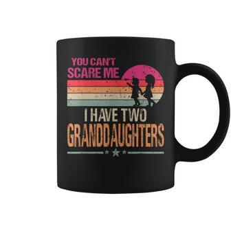 You Can't Scare Me I Have Two Granddaughters Vintage Retro Coffee Mug - Monsterry