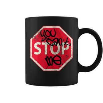 You Can't Stop Me Graffiti Spray Street Stop Sign Coffee Mug - Monsterry
