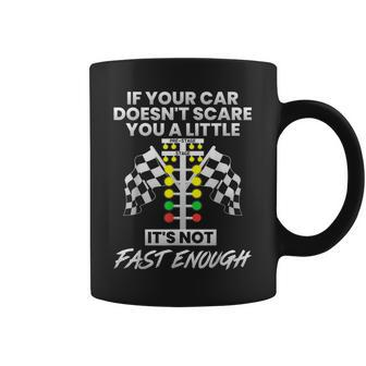 If Your Car Doesn't Scare You Drag Racing Strip Tree Coffee Mug - Seseable