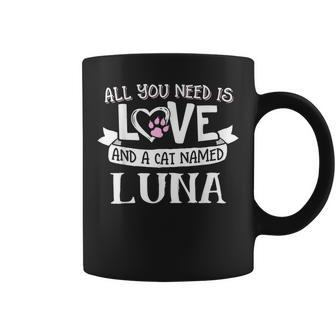 Cat Name Luna All You Need Is Love Coffee Mug - Seseable