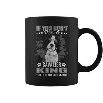 Cavalier King Charles Spaniel You'll Never Understand Coffee Mug | Mazezy