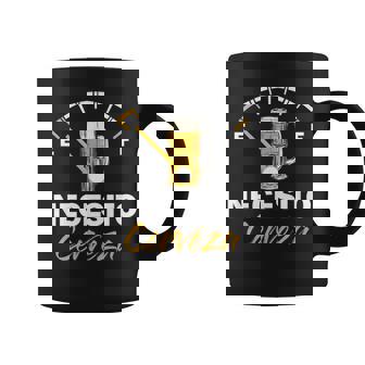 Cerveza Mexicana Necesito Cerveza Refranes Geniales Y Divertidos Taza de café - Regaloses