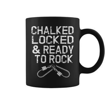 Chalked Locked And Ready To Rock Mountain Climber Climbing Coffee Mug | Mazezy