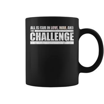 Challenge Quote All Is Fair In Love War And The Challenge Coffee Mug - Monsterry