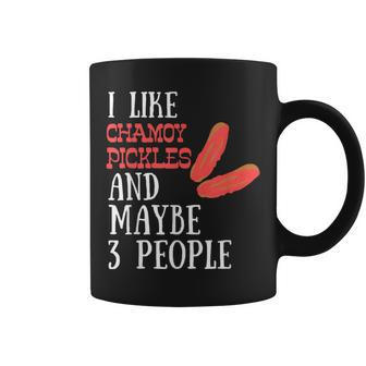 I Like Chamoy Pickles & Maybe 3 People Hot Spicy Pickle Fans Coffee Mug - Monsterry DE