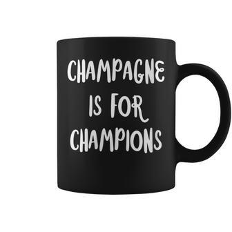 Champagne Is Champions Slogan Quote Coffee Mug | Crazezy UK