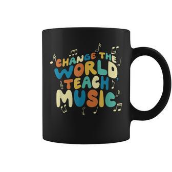 Change The World Teach Music Choir Jazz Teacher Coffee Mug - Seseable