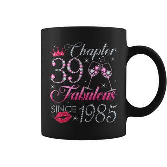 Chapter 39 Fabulous Since 1985 39Th Birthday For Women Coffee Mug - Monsterry AU