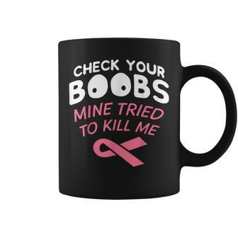 Check Your Boobs Survivor Coffee Mug - Seseable