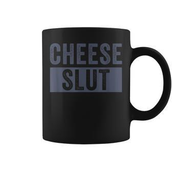 Cheese Slut Cheese Lover Cheese Humor Coffee Mug | Mazezy