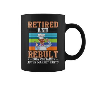 Chef Retired And Rebuilt Body Contains Aftermarket Parts Coffee Mug - Seseable
