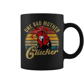 Chicken- One Bad Mother Clucker Mom Day Hen Women Coffee Mug - Monsterry DE
