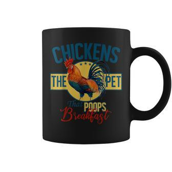 Chickens The Pet That Poops Breakfast Quote Coffee Mug | Crazezy