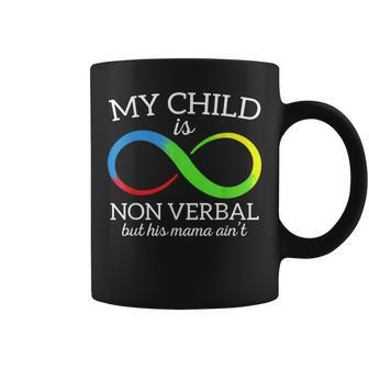 My Child Is Non-Verbal But His Mama Ain't Autism Mom Coffee Mug - Monsterry CA