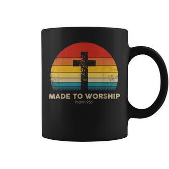 Christian Inspiration Made To Worship Psalm 95 Coffee Mug - Monsterry DE