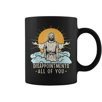 Christian Jesus Joke Meme Disappointments All Of You Coffee Mug - Seseable