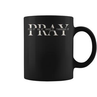 Christian Pray On It Pray Over It Prayer Praying Men Coffee Mug - Monsterry