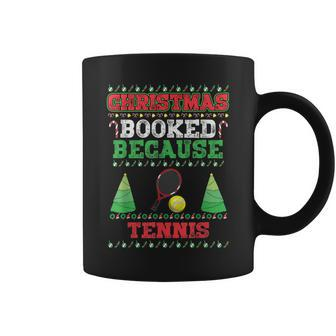 Christmas Booked Because Tennis Sport Lover Xmas Coffee Mug - Seseable