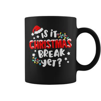 Is It Christmas Break Yet Christmas For Teacher Women Coffee Mug | Mazezy