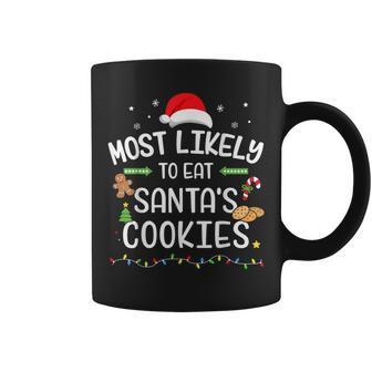 Christmas Most Likely Eat Santas Cookies Matching Family Coffee Mug - Monsterry DE