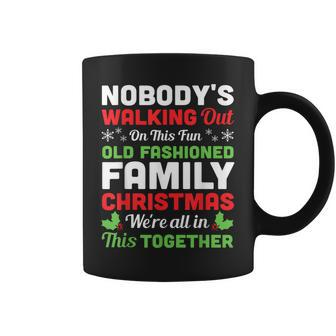 Christmas Nobody's Walking Out On This Fun Old Fashioned Coffee Mug - Monsterry