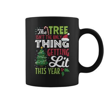 Christmas Tree Not Only Thing Getting Lit Coffee Mug - Monsterry CA